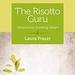 The Risotto Guru: Adventures in Eating Italian