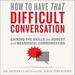How to Have That Difficult Conversation