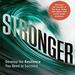 Stronger: Develop the Resilience You Need to Succeed