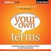 Your Own Terms