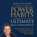The Power Habits of Ultimate Self-Confidence