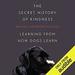 The Secret History of Kindness