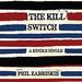 The Kill Switch