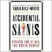 Accidental Saints: Finding God in All the Wrong People