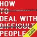 How to Deal with Difficult People