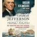 Thomas Jefferson and the Tripoli Pirates