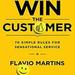 Win the Customer: 70 Simple Rules for Sensational Service