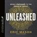 Unleashed: Being Conformed to the Image of Christ