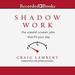 Shadow Work: The Unpaid, Unseen Jobs That Fill Your Day