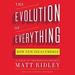 The Evolution of Everything