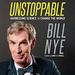 Unstoppable: Harnessing Science to Change the World