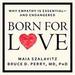 Born for Love: Why Empathy Is Essential - and Endangered