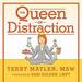 The Queen of Distraction