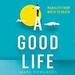 A Good Life: Philosophy from Cradle to Grave
