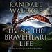 Living the Braveheart Life