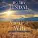 American Will: The Forgotten Choices That Changed Our Republic