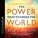 The Power That Changes the World