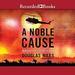 A Noble Cause: American Battlefield Victories in Vietnam