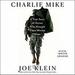 Charlie Mike: A True Story of War and Finding the Way Home