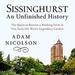 Sissinghurst, An Unfinished History