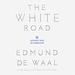 The White Road: Journey into an Obsession