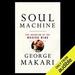 Soul Machine: The Invention of the Modern Mind