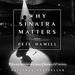 Why Sinatra Matters: Anniversary Edition