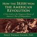How the Irish Won the American Revolution