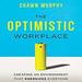 The Optimistic Workplace