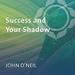 Success and Your Shadow