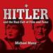 Hitler and the Nazi Cult of Film and Fame