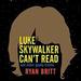 Luke Skywalker Can't Read