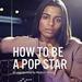 How to Be a Pop Star