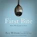 First Bite: How We Learn to Eat
