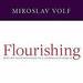 Flourishing: Why We Need Religion in a Globalized World