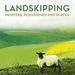 Landskipping: Painters, Ploughmen and Places