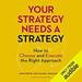 Your Strategy Needs a Strategy