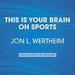 This Is Your Brain on Sports