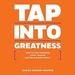 Tap into Greatness