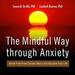 The Mindful Way Through Anxiety