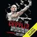 The Crippler: Cage Fighting and My Life on the Edge