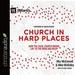 Church in Hard Places