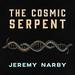 The Cosmic Serpent: DNA and the Origins of Knowledge