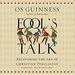 Fool’s Talk: Recovering the Art of Christian Persuasion
