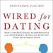 Wired for Dating