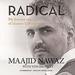 Radical: My Journey out of Islamist Extremism
