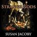 Strange Gods: A Secular History of Conversion