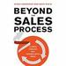 Beyond the Sales Process