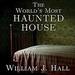 The World's Most Haunted House