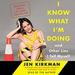 I Know What I'm Doing - and Other Lies I Tell Myself